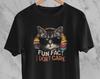 Fun Fact Cat T-Shirt, I Don't Care, Humorous Unisex Tee T-shirt