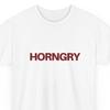 HORNGRY T-Shirt | Dirty Humor Tee | Funny Inappropriate Adult Gift