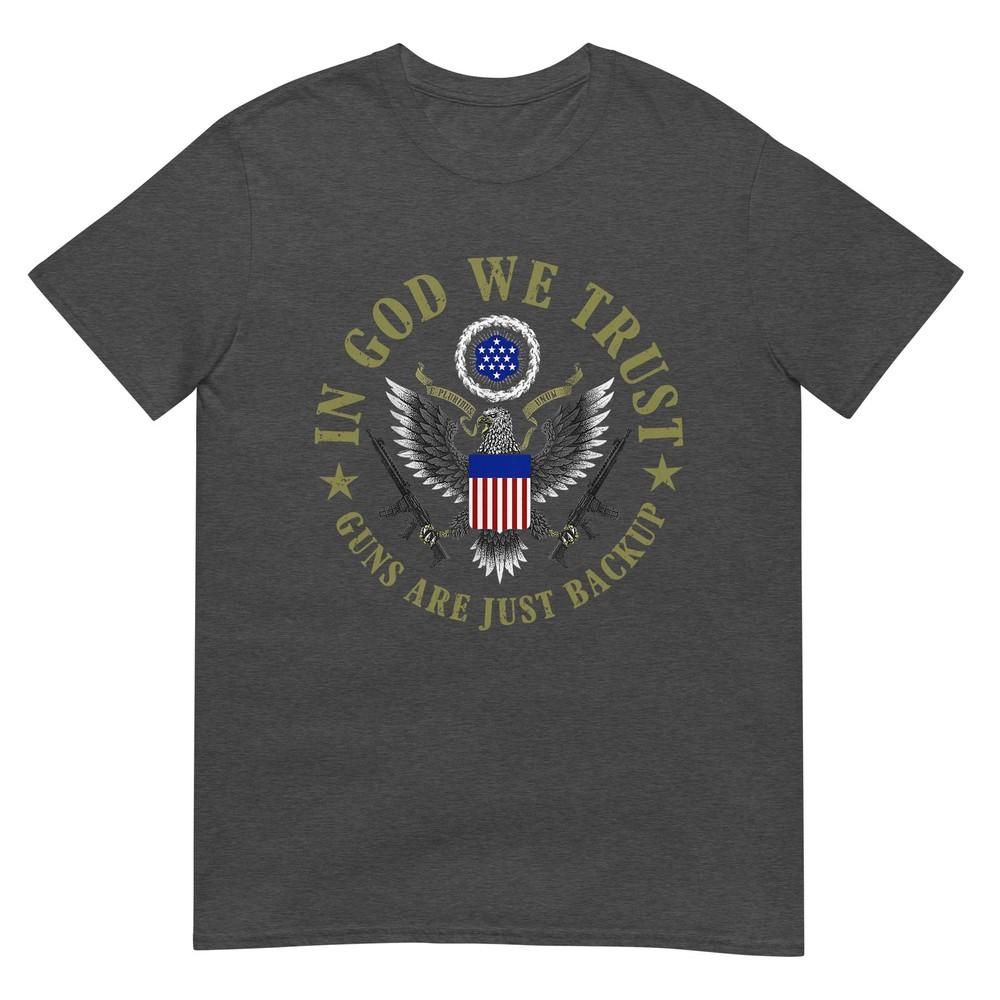 American Flag In God We Trust Guns Are Just Backup TShirt