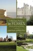 The Follow These Writers...in Sussex : A Handbook for Literary Detectives Book