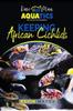 Книга Keeping African Cichlids : Complete Beginners Guide On Keeping an African Cichlid Aquarium