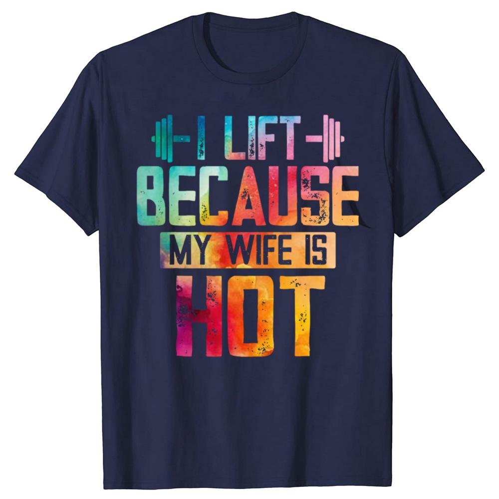 Смешные футболки I Lift Because My Wife Is Hot Хлопок Уличная мода Подарки на день рождения Мужская одежда Мода Повседневная Оверсайз футболка