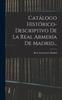 Книга Catalogo Historico-descriptivo De La Real Armeria De Madrid...