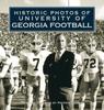 Книга Historic Photos Of University Of Georgia Football by UNKNOWN - Hardback
