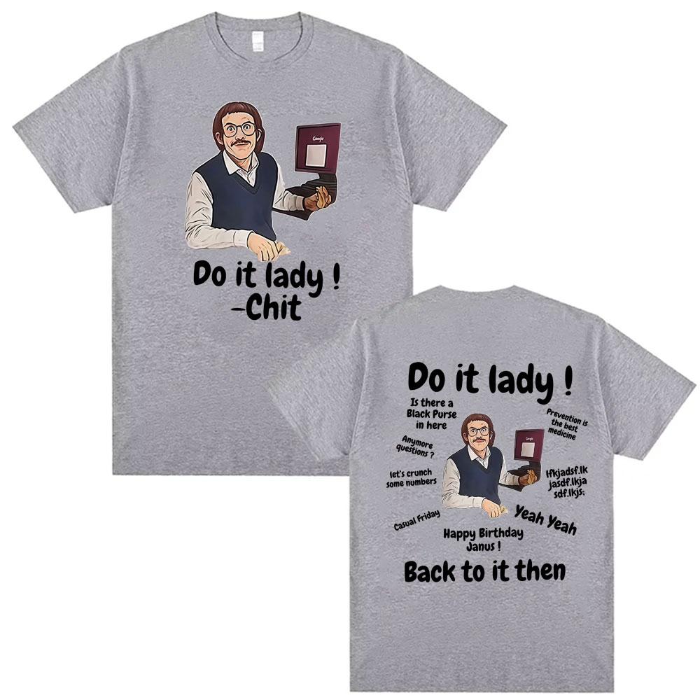 Funny Do It Lady Chit Tour Tshirts Retro Comedy Chit Do It Lady Meme T Shirt Unisex Women Oversized 100 Cotton Tshirt Streetwear