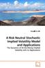 Книга A Risk Neutral Stochastic Implied Volatility Model and Applications