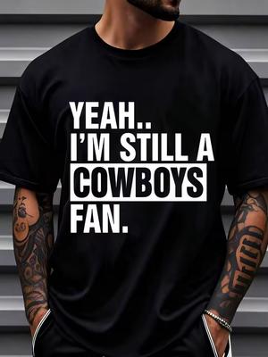100% Cotton Yeah.. I'm Still A Cowboys Fan Apparel