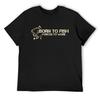 Футболка Born to fish аниме-фигурки роскошная футболка милая одежда дизайнерская футболка мужская
