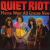 7inch Record QUIET RIOT - Mama Weer All Crazee Now ZS404505PROMO Pasha 1984 UK Rock Used
