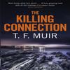 The Killing Connection by T. F. Muir Paperback Book 9781472120915
