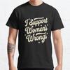 Plus Size S-3XL I Support Womens Wrongs Printed T-shirt Men's Tops Fashion Clothes Tees