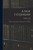 Книга A New Citizenship; Democracy Systematized for Moral and Civic Training