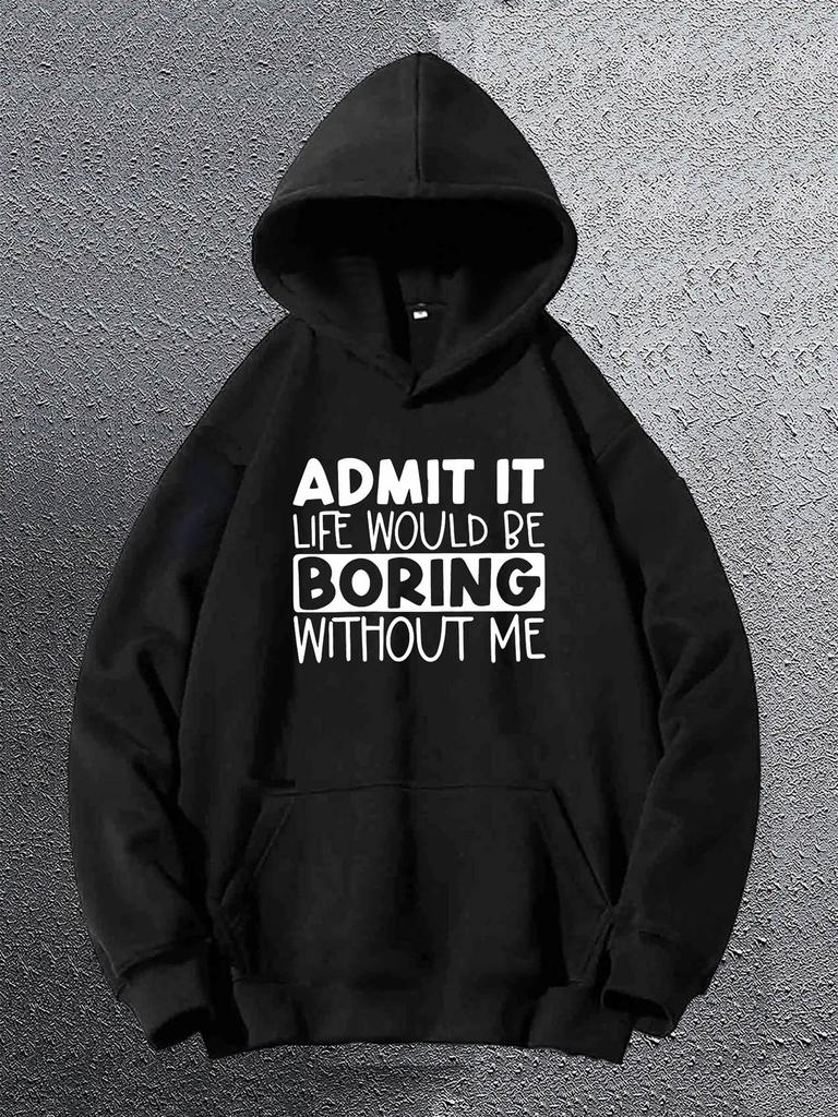 Men' Loose Fit Knit Hooded Sweatshirt with "Admit It Life Would Be Boring Without Me" Print - Casual Pullover Hoodie Kangaroo Pock