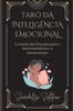 Книга Taro Da Inteligencia Emocional : A Leitura Das Emocoes Para a Autoconsciencia E a Autoaceitacao