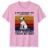 A Day Without My Dalmatian Is TShirt Dalmatian Dog Owner Pets