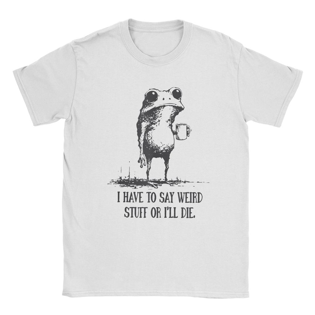 I Have to Say Weird Stuff Or Ill Die Funny Frog Meme TShirt Beach  Hippie T Shirts Men Cotton Oversize Top Tees Y2K Basic Tops