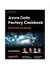 Книга Azure Data Factory Cookbook : Data Engineers Guide To Build and Manage ETL and ELT Pipelines with Data Integration