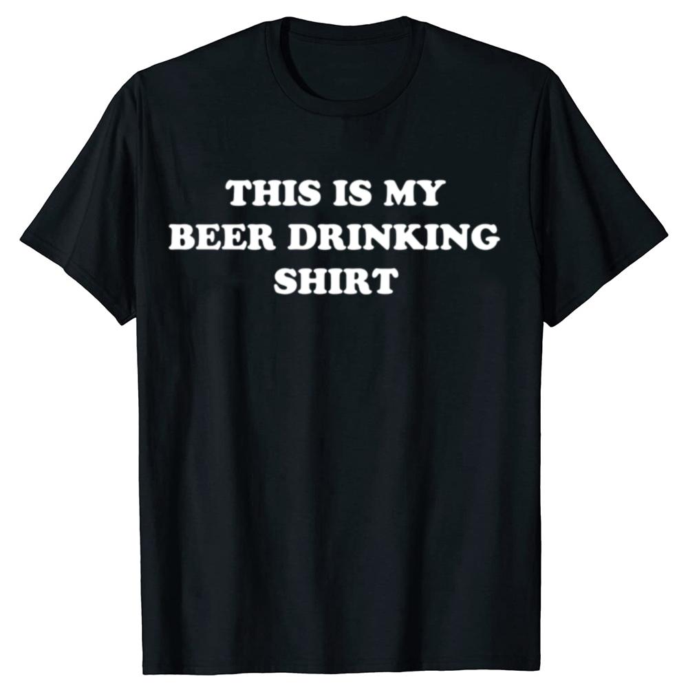 Funny This is My BEER DRINKING Tshirts Graphic Men Womens Fashion Casual Tshirt 100 Cotton Loose Oversized T Shirt