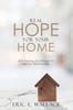 Книга Real Hope For Your Home : How Finding Joy Changes Us and Our Relationships