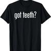 Got Teeth T-Shirt
