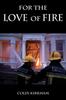 Книга For the Love of Fire