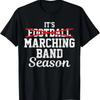 Marching Band Season Not Football Funny High School Band T-Shirt