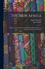 Книга The New Africa : A Journey Up the Chobe and Down the Okovanga Rivers; a Record of Exploration and Sport