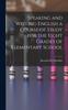 The Speaking and Writing English a Course of Study for the Eight Grades of Elementary School Book