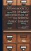Книга A Handbook To the Art and Architecture of the Boston Public Library