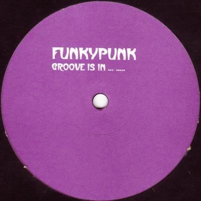 12-дюймовая пластинка FUNKYPUNK - Groove Is In........ / Switch N' Te FUNKYPUNK01 Фанк Панк Великобритания Танцевальная и Электронная Б/У