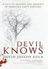 Книга Devil Knows : A Tale of Murder and Madness In America's First Century