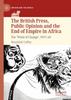 Книга The British Press, Public Opinion and the End of Empire In Africa : The 'Wind of Change', 1957-60