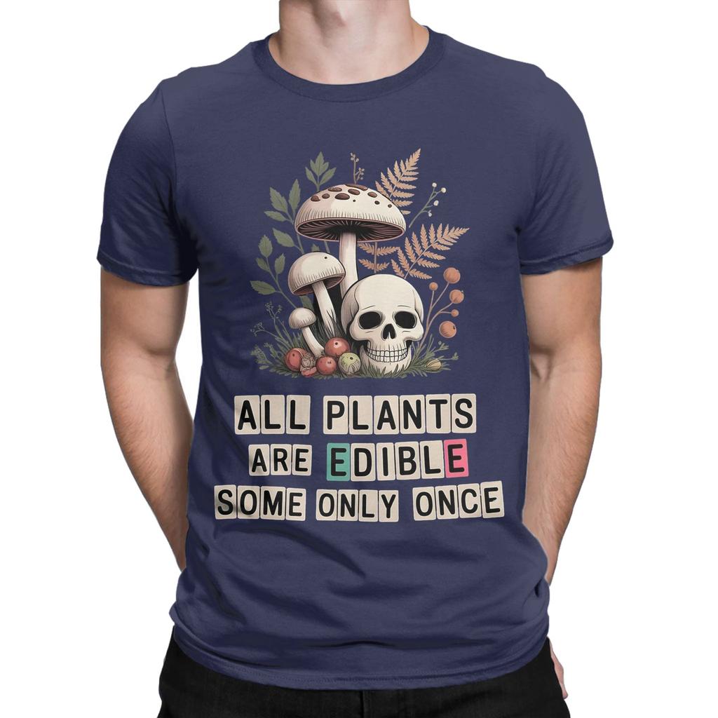 Funny All Plants Are Edible Some Only Once Mushroom Skull TShirt for Unisex Pure Cotton T Shirt Dark Humor Tee Shirt Clothing