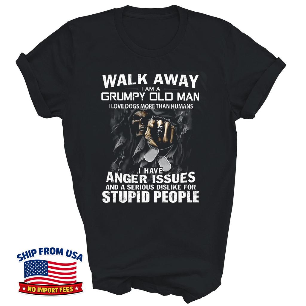 Walk Away I Am A Grumpy Old Man Love Dogs More Than Humans Gift Unisex T-Shirt