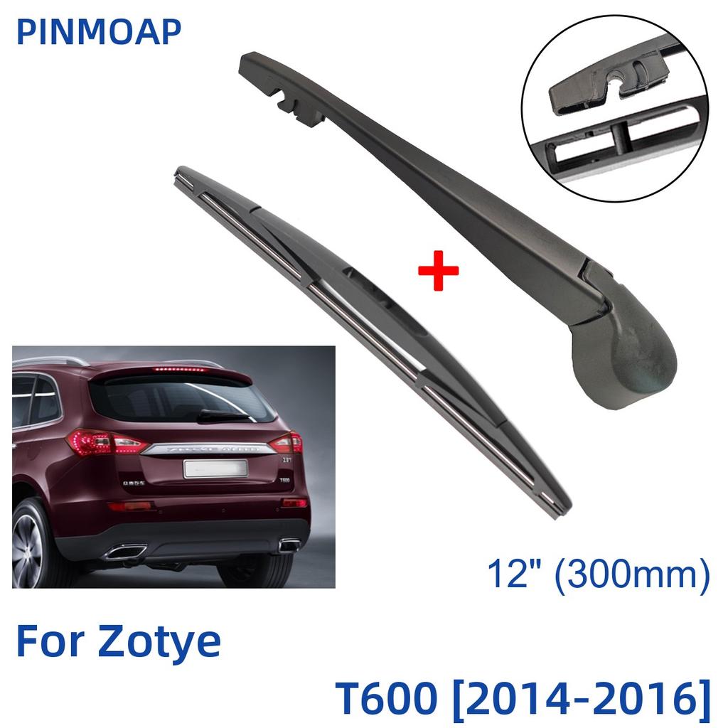 12 "300 мм набор щеток и рычагов заднего стеклоочистителя для Zotye T600 2014-2016, лобовое стекло, задняя дверь, окно, щетка для дождя