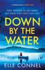 Книга Down By The Water : The Compulsive Page Turner You Won't Want To Miss