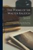 Книга The Poems of Sir Walter Raleigh : Collected and Authenticated With Those of Sir Henry Wotton and Other Courtly Poets From 1540 To 1650