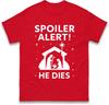 Spoiler Alert He Dies TShirt Funny Nativity Scene Christmas Dark Humor Gift Top