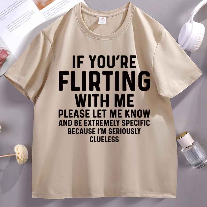 If Your Flirting with Me T Shirt Funny Let Me Know Cause Tshirt Unisex Women Casual Short Sleeve Tshirt Comfortable Unisex