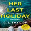 Её последний отпуск от C.L. Тейлор Книга в мягкой обложке 9780008379254