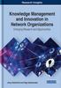 Книга Knowledge Management and Innovation In Network Organizations : Emerging Research and Opportunities
