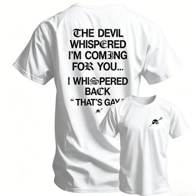 100 Cotto The Devil Whispered Im Coming For You Unisexs Tshirt Training Tee Funny Tee
