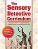 Книга The Sensory Detective Curriculum : Discovering Sensory Processing and How It Supports Attention, Focus and Regulation Skills