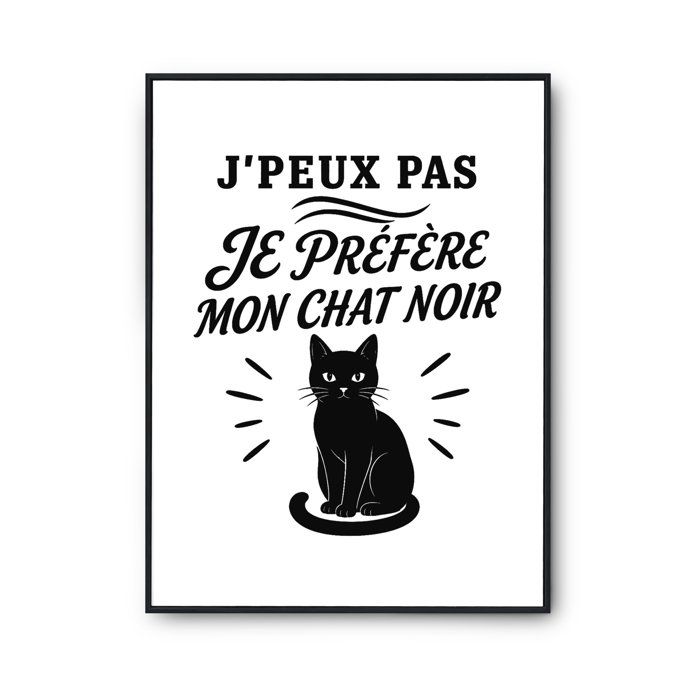 Poster J’peux pas je préfère mon Chat noir J'peux pas minimaliste | Affiche Papier Photo 310 g Finition Perlée Format Taille A3