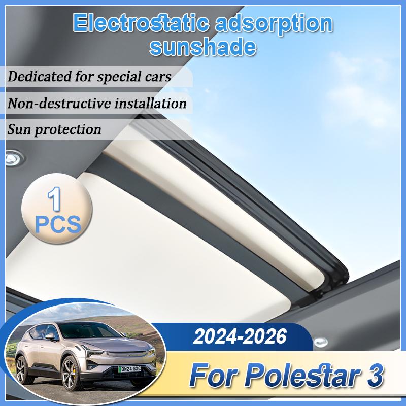 Car ulation Sunroof Sunshade For Polestar 3 Accessories 2024 2025 2026 Electrostatic Adsorption Sunshade Skylight Accessories