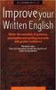 Книга Improve Your Written English 5th Edition : Master the Essentials of Grammar; Punctuation and Spelling and Write with Greater Confidence