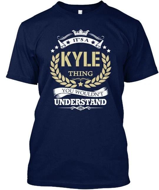 Its A Kyle Thing You Wouldnt Understand TTshirt Made in USA Size S to 5XL