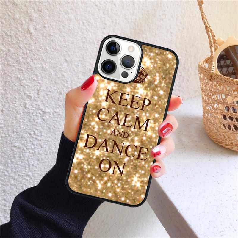 Keep Calm And Just Dance Phone Case for iPhone 17 Air 16 Coque 15 14 12 13 PLUS 11 PRO MAX Back Cover Fundas Shell