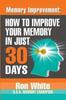 Книга Memory Improvement : How To Improve Your Memory In Just 30 Days