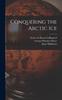 Книга Conquering the Arctic Ice